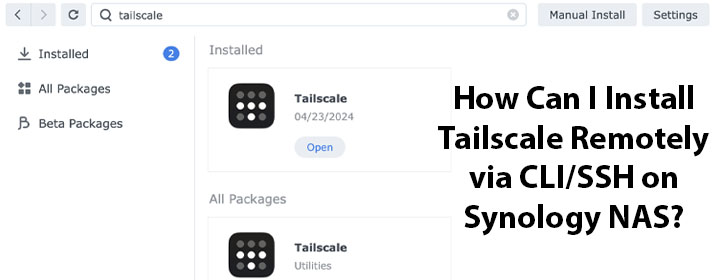 Install Tailscale Remotely via CLI SSH on Synology NAS