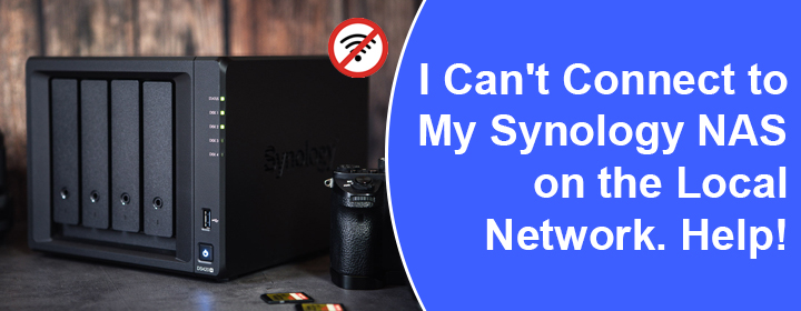 Can't Connect to My Synology NAS on the Local Network